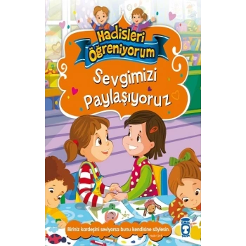Sevgimizi Paylaşıyoruz - Hadisleri Öğreniyorum