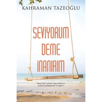 Seviyorum Deme İnanırım