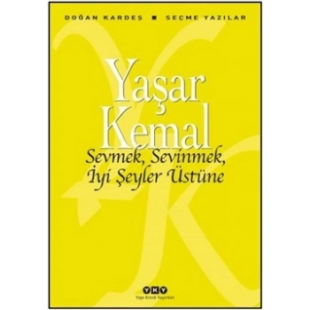 Sevmek, Sevinmek, İyi Şeyler Üstüne