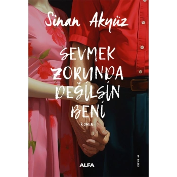 Sevmek Zorunda Değilsin Beni