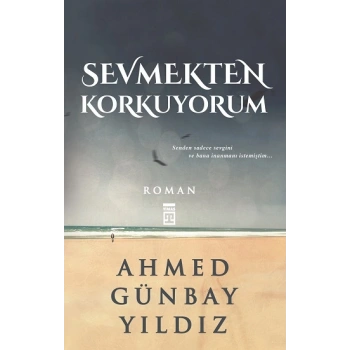 Sevmekten Korkuyorum