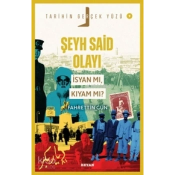 Şeyh Said Olayı;İsyan mı, Kıyam mı?