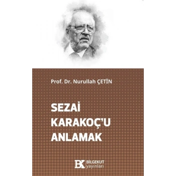 Sezai Karakoç’u Anlamak