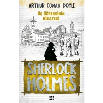 Sherlock Holmes - Üç Öğrencinin Hikayesi