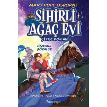 Sihirli Ağaç Evi -Çizgi Roman- 2: Gizemli Şövalye