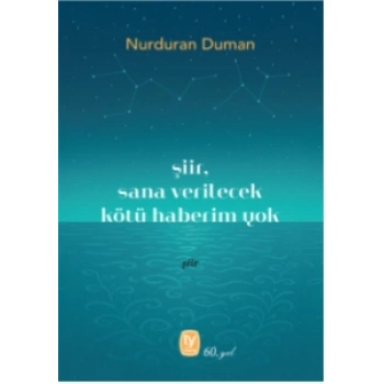 Şiir, Sana Verilecek Kötü Haberim Yok