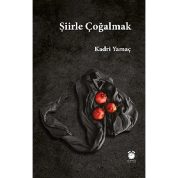 Şiirle Çoğalmak