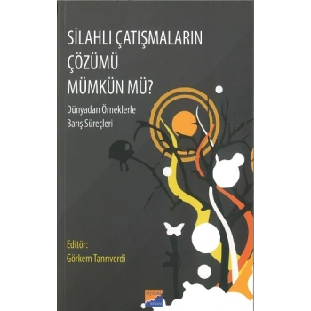 Silahlı Çatışmaların Çözümü Mümkün Mü?
