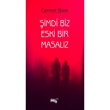 Şimdi Biz Eski Bir Masalız