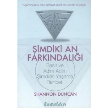 Şimdiki An Farkındalığı Basit ve Adım Adım Şimdide Yaşama Rehberi