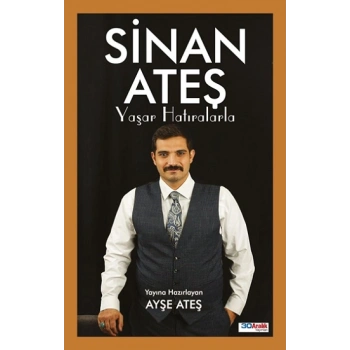 Sinan Ateş Yaşar Hatıralarla