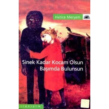 Sinek Kadar Kocam Olsun Başımda Bulunsun