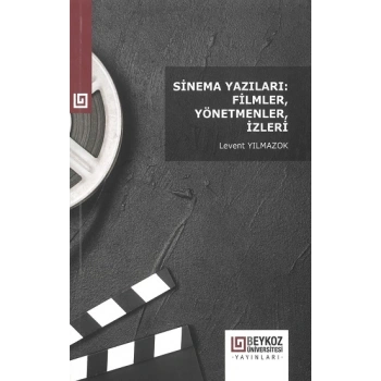 Sinema Yazıları: Filmler, Yönetmenler, İzleri