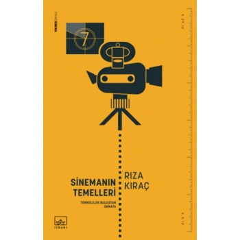 Sinemanın Temelleri – Teknolojik Buluştan Sanata