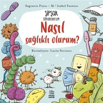 Şipşak Öğreniyorum - Nasıl sağlıklı olurum?