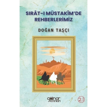 Sırat-ı Müstakimde Rehberlerimiz