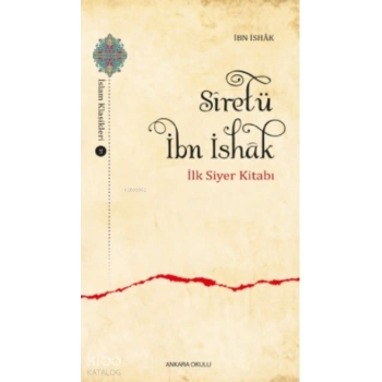 Siretü İbn İshak - İlk Siyer Kitabı