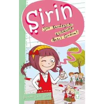 Şirin - Süt Kardeşliği Kulübüne Nasıl Girdim?