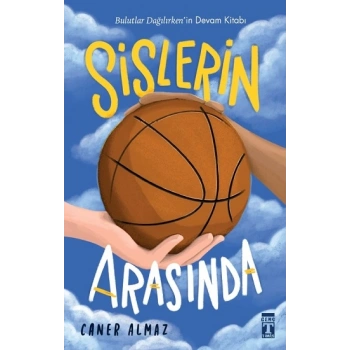 Sislerin Arasında