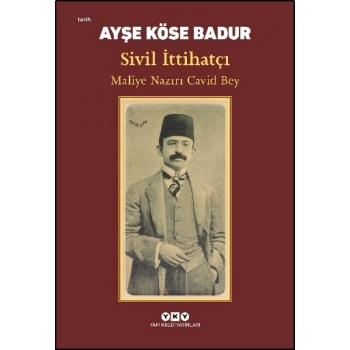 Sivil İttihatçı – Maliye Nazırı Cavid Bey