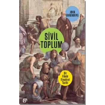 Sivil Toplum - Bir Fikrin Eleştirel Tarihi