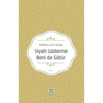 Siyah Gözlerine Beni De Götür