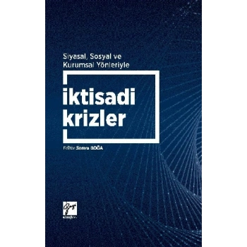 Siyasal Sosyal ve Kurumsal Yönleriyle İktisadi Krizler