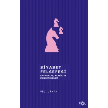 Siyaset Felsefesi  Kavramlar  Klasik ve Modern Dönem
