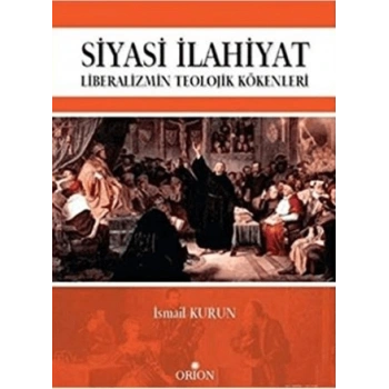 Siyasi İlahiyat - Liberalizmin Teolojik Kökenleri