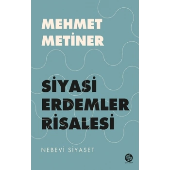 Siyayi Erdemler Risalesi Nebevi Siyaset