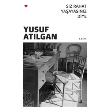 Siz Rahat Yaşayasınız Diye