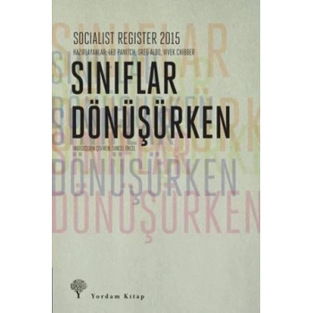 Socialist Register 2015 - Sınıflar Dönüşürken