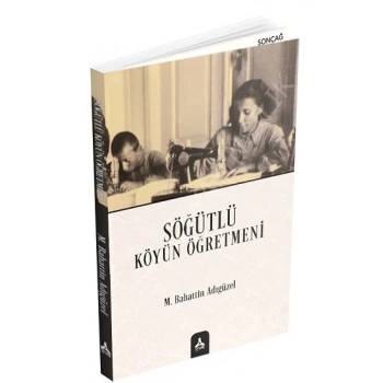 Söğütlü Köyün Öğretmeni