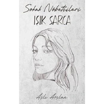 Sokak Nöbetçileri: Işık Sarca