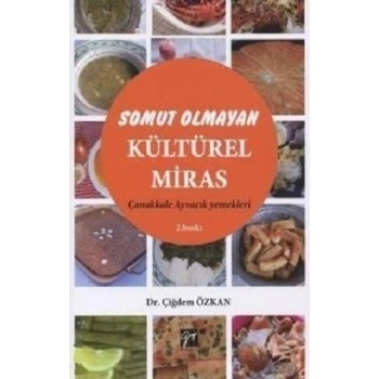 Somut Olmayan Kültürel Miras: Yöresel Yemeklerimiz Çanakkale - Ayvacık Yemekleri