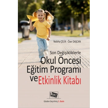 Son Değişikliklerle Okul Öncesi Eğitimi Programı ve Etkinlik Kitabı