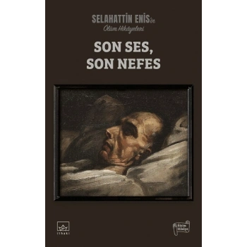 Son Ses, Son Nefes - Ölüm Hikayeleri