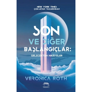 Son ve Diğer Başlangıçlar: Gelecekten Hikayeler