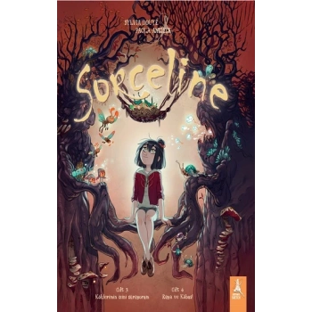 Sorceline Cilt 3-Köklerimin İzini Sürüyorum /Cilt 4-Rüya ve Kabus