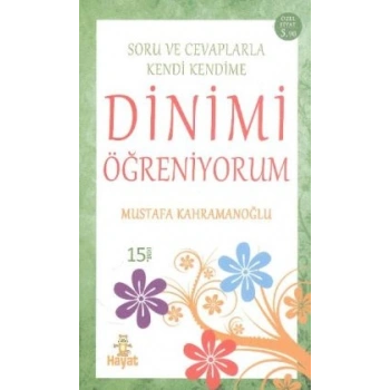 Soru ve Cevaplarla Kendi Kendime Dinimi Öğreniyorum