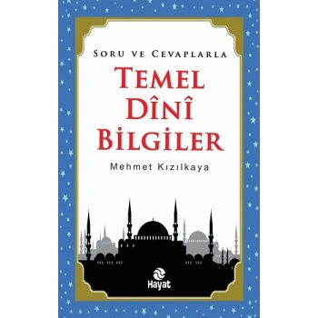 Soru ve Cevaplarla Temel Dini Bilgiler