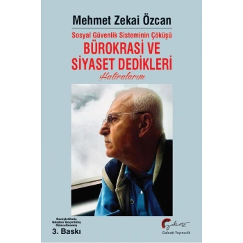 Sosyal Güvenlik Sisteminin Çöküşü Bürokrasi ve Siyaset Dedikleri Hatıralarım