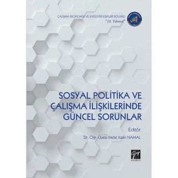 Sosyal Politika ve Çalışma İlişkilerinde Güncel Sorunlar