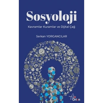 Sosyoloji;Kavramlar Kuramlar ve Dijital Çağ