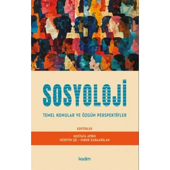 Sosyoloji Temel Konular ve Özgün Perspektifler