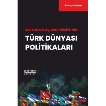 Sosyolojik Açıdan Türkiye’nin Türk Dünyası Politikaları