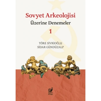 Sovyet Arkeolojisi Üzerine Denemeler 1