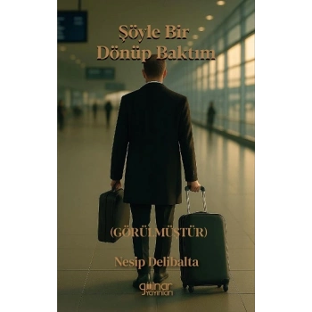 Şöyle Bir Dönüp Baktım