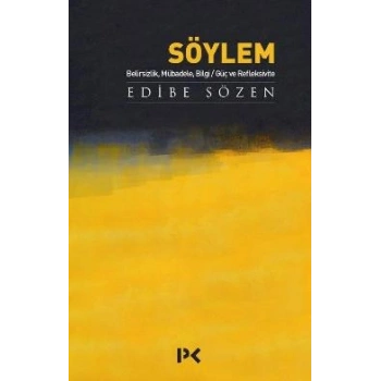 Söylem - Belirsizlik, Mübadele, Bilgi, Güç ve Refleksivite
