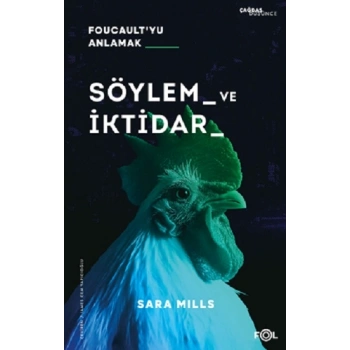 Söylem ve İktidar  –Foucault’yu Anlamak